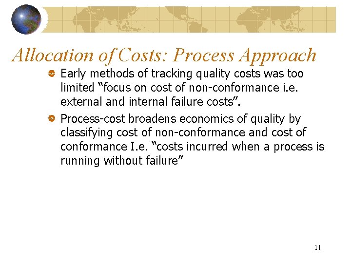 Allocation of Costs: Process Approach Early methods of tracking quality costs was too limited