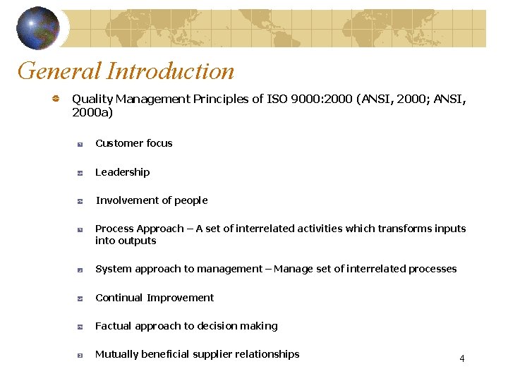 General Introduction Quality Management Principles of ISO 9000: 2000 (ANSI, 2000; ANSI, 2000 a)