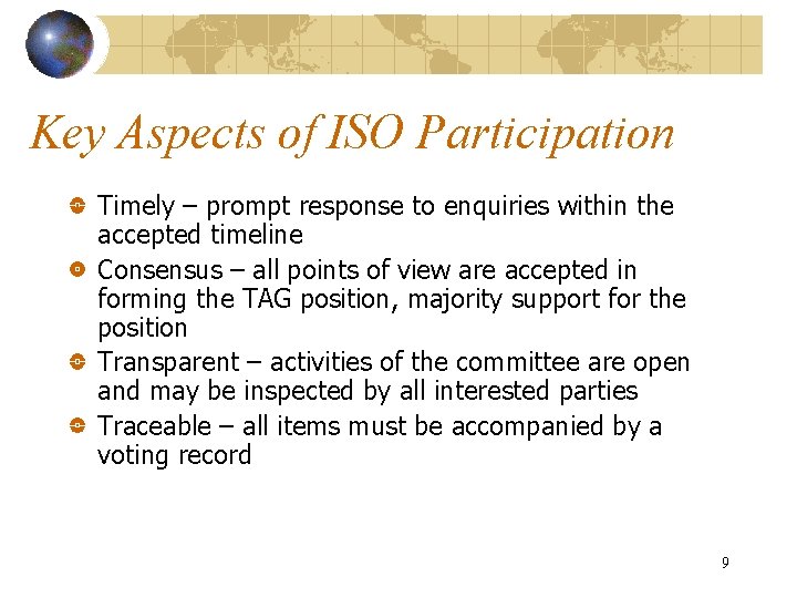 Key Aspects of ISO Participation Timely – prompt response to enquiries within the accepted