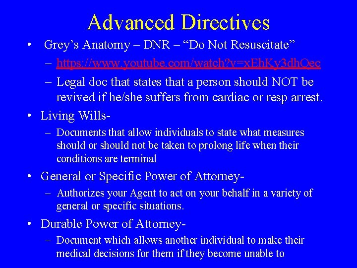 Advanced Directives • Grey’s Anatomy – DNR – “Do Not Resuscitate” – https: //www.