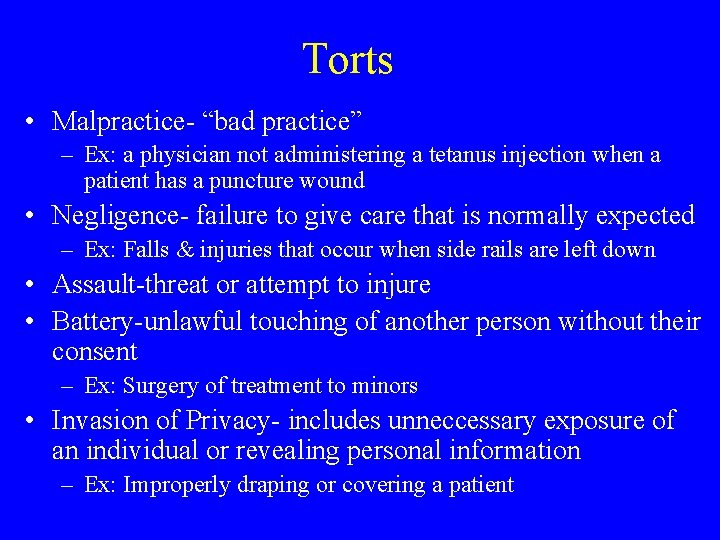 Torts • Malpractice- “bad practice” – Ex: a physician not administering a tetanus injection