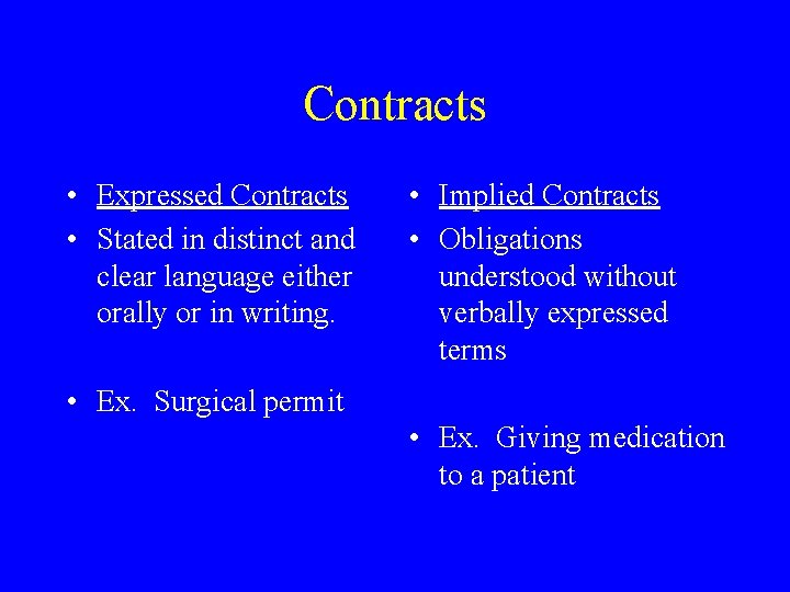 Contracts • Expressed Contracts • Stated in distinct and clear language either orally or