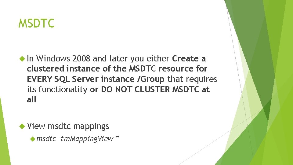 MSDTC In Windows 2008 and later you either Create a clustered instance of the