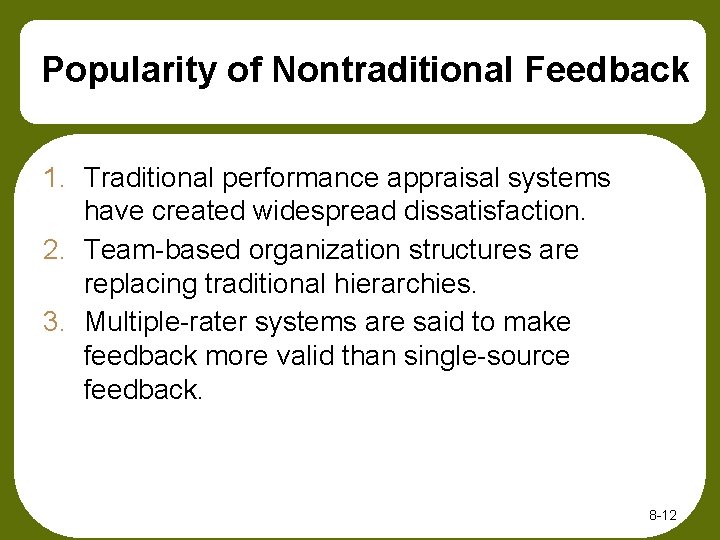 Popularity of Nontraditional Feedback 1. Traditional performance appraisal systems have created widespread dissatisfaction. 2.