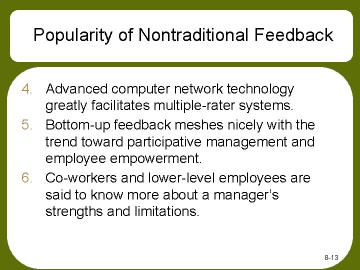 Popularity of Nontraditional Feedback 4. Advanced computer network technology greatly facilitates multiple-rater systems. 5.