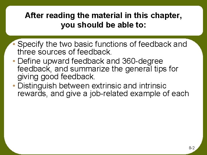 After reading the material in this chapter, you should be able to: • Specify