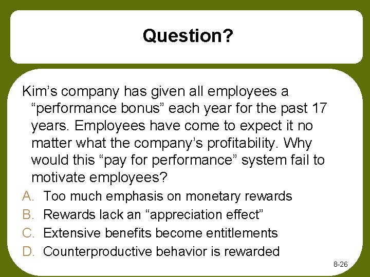 Question? Kim’s company has given all employees a “performance bonus” each year for the