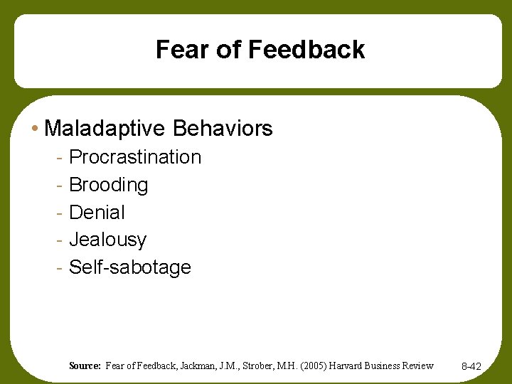 Fear of Feedback • Maladaptive Behaviors - Procrastination - Brooding - Denial - Jealousy