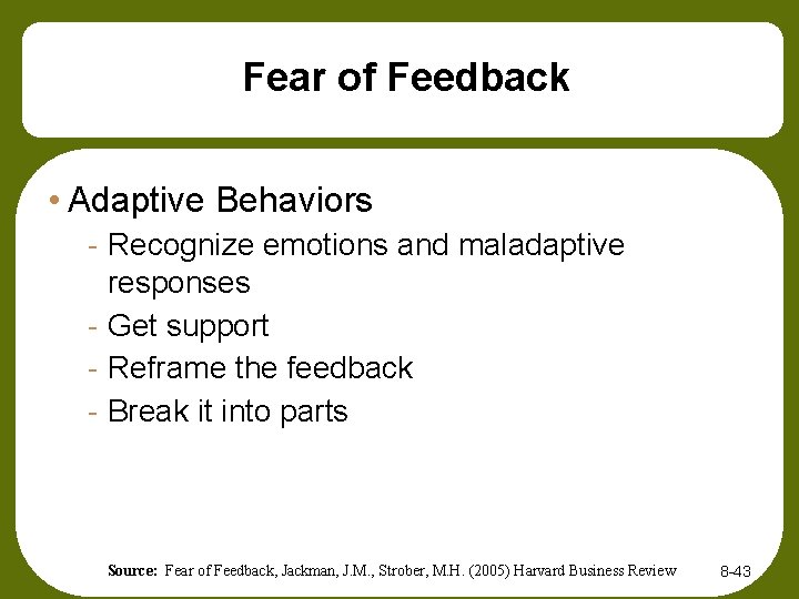 Fear of Feedback • Adaptive Behaviors - Recognize emotions and maladaptive responses - Get
