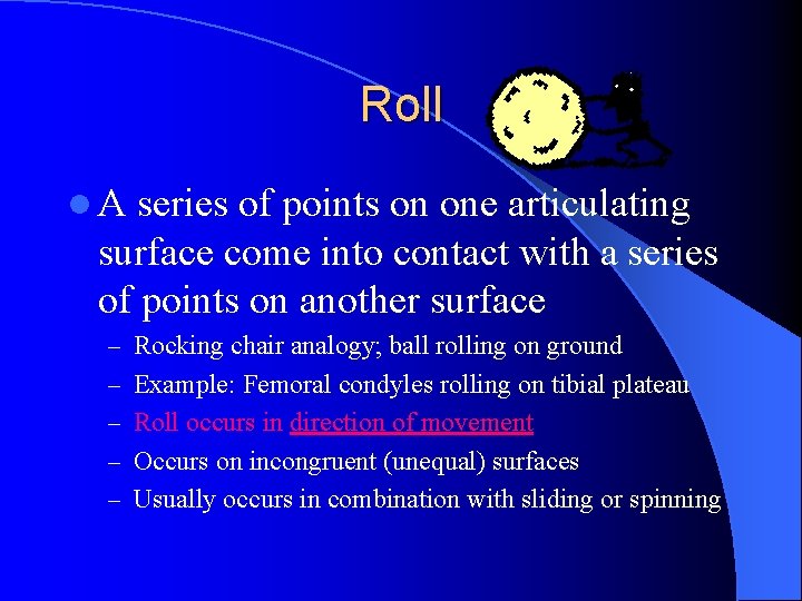 Roll l. A series of points on one articulating surface come into contact with