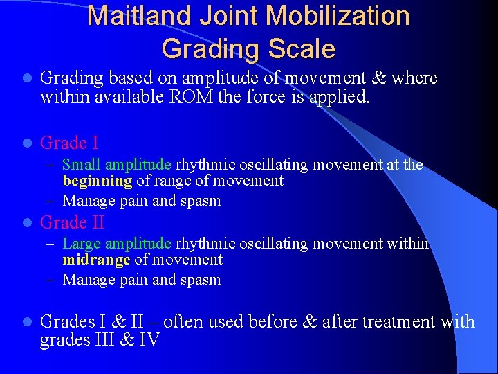 Maitland Joint Mobilization Grading Scale l Grading based on amplitude of movement & where