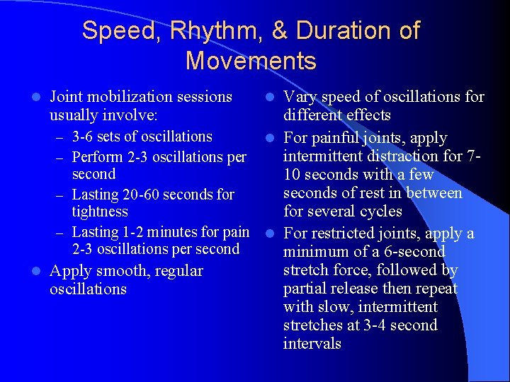 Speed, Rhythm, & Duration of Movements Vary speed of oscillations for different effects –