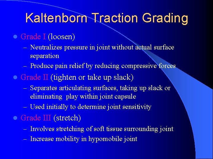 Kaltenborn Traction Grading l Grade I (loosen) – Neutralizes pressure in joint without actual