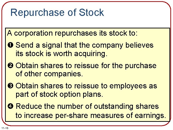 Repurchase of Stock A corporation repurchases its stock to: Send a signal that the