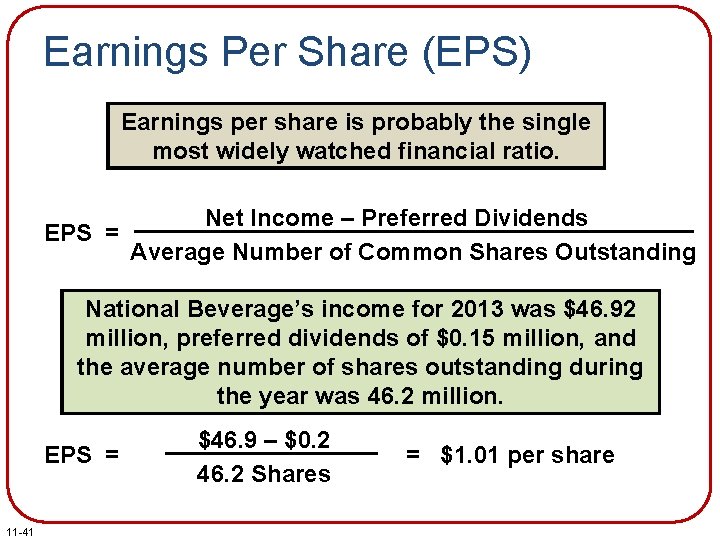 Earnings Per Share (EPS) Earnings per share is probably the single most widely watched