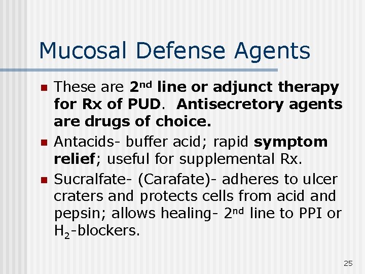 Mucosal Defense Agents n n n These are 2 nd line or adjunct therapy