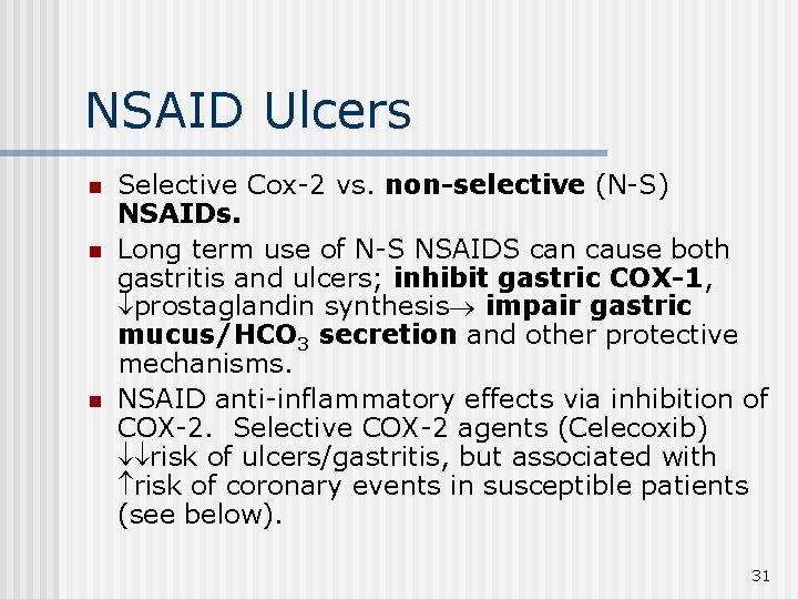 NSAID Ulcers n n n Selective Cox-2 vs. non-selective (N-S) NSAIDs. Long term use