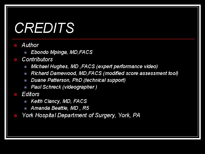 CREDITS n Author n n Contributors n n n Michael Hughes, MD , FACS