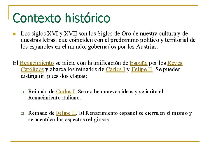 Contexto histórico n Los siglos XVI y XVII son los Siglos de Oro de Contexto histórico n Los siglos XVI y XVII son los Siglos de Oro de