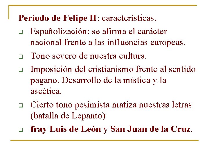 Período de Felipe II: características. q Españolización: se afirma el carácter nacional frente a Período de Felipe II: características. q Españolización: se afirma el carácter nacional frente a