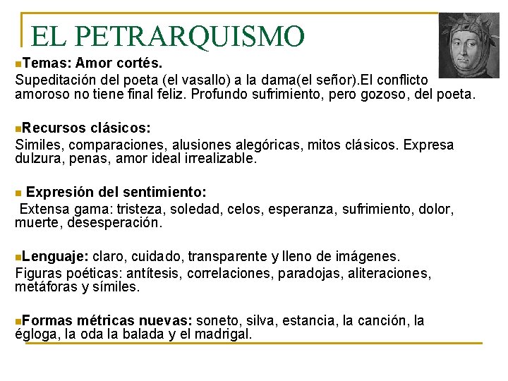 EL PETRARQUISMO n. Temas: Amor cortés. Supeditación del poeta (el vasallo) a la dama(el EL PETRARQUISMO n. Temas: Amor cortés. Supeditación del poeta (el vasallo) a la dama(el