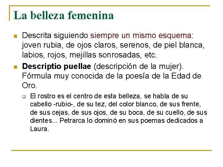 La belleza femenina n n Descrita siguiendo siempre un mismo esquema: joven rubia, de La belleza femenina n n Descrita siguiendo siempre un mismo esquema: joven rubia, de