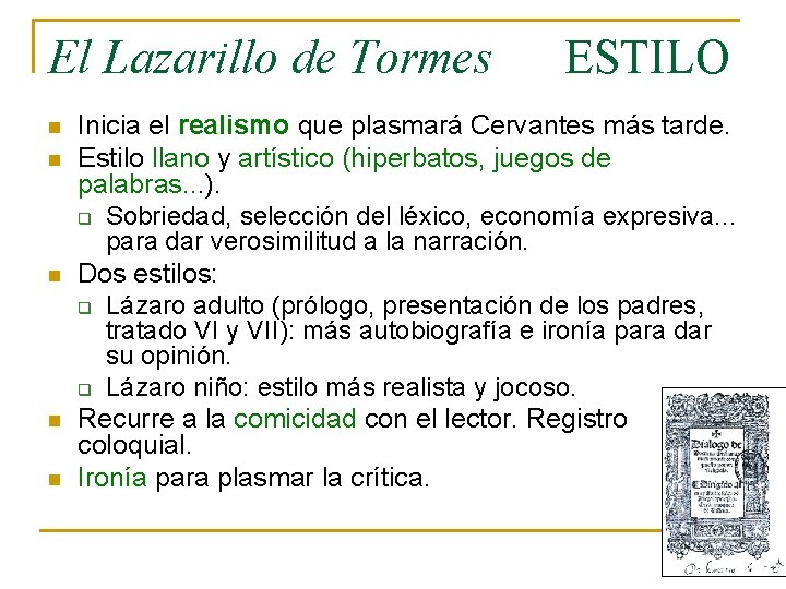 El Lazarillo de Tormes n n n ESTILO Inicia el realismo que plasmará Cervantes El Lazarillo de Tormes n n n ESTILO Inicia el realismo que plasmará Cervantes