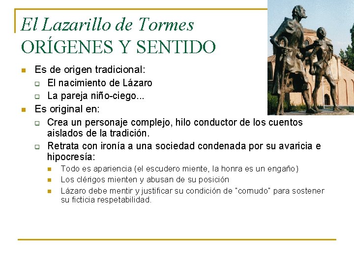 El Lazarillo de Tormes ORÍGENES Y SENTIDO n n Es de origen tradicional: q El Lazarillo de Tormes ORÍGENES Y SENTIDO n n Es de origen tradicional: q