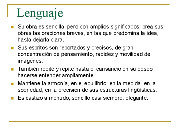 Lenguaje n n n Su obra es sencilla, pero con amplios significados, crea sus Lenguaje n n n Su obra es sencilla, pero con amplios significados, crea sus