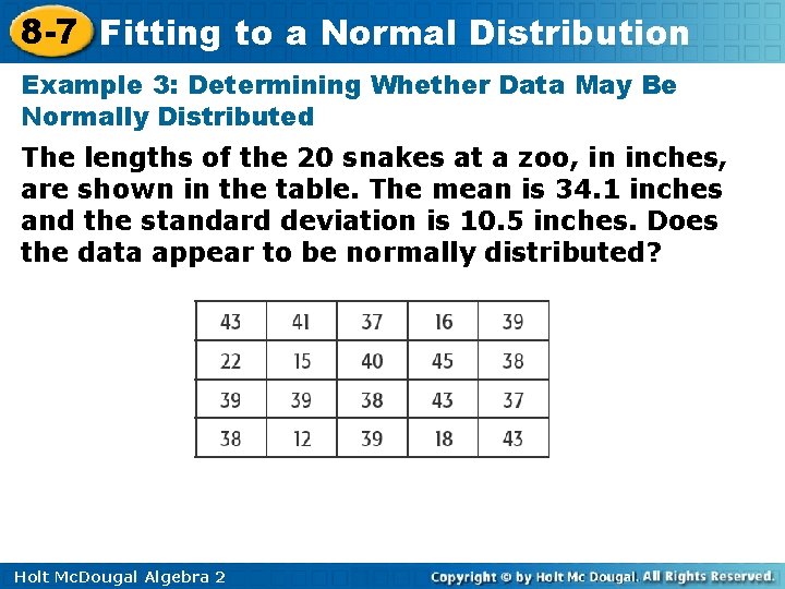 8 -7 Fitting to a Normal Distribution Example 3: Determining Whether Data May Be