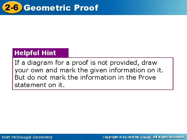 2 -6 Geometric Proof Helpful Hint If a diagram for a proof is not