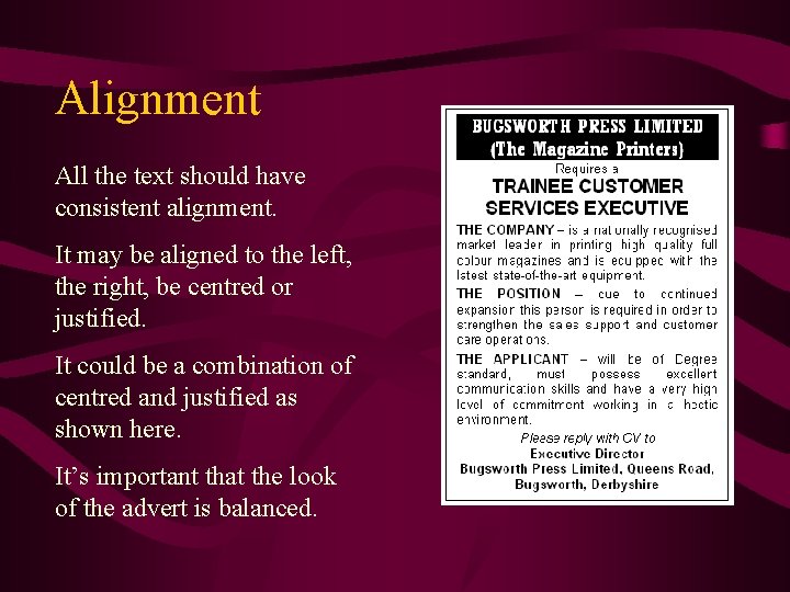 Alignment All the text should have consistent alignment. It may be aligned to the