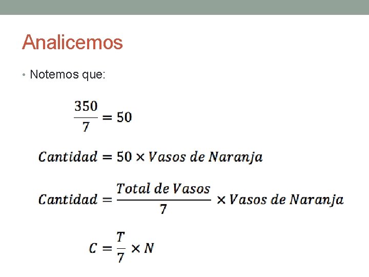 Analicemos • Notemos que: 