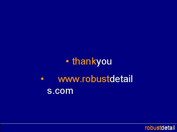  • thankyou • www. robustdetail s. com robustdetail 