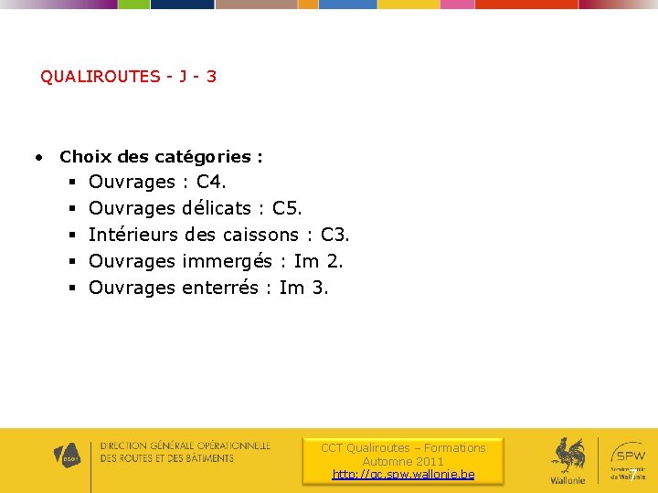 QUALIROUTES - J - 3 • Choix des catégories : § § § Ouvrages