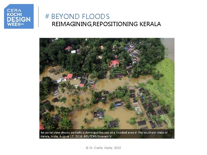 # BEYOND FLOODS REIMAGINING, REPOSITIONING KERALA © Dr. Darlie Koshy 2018 