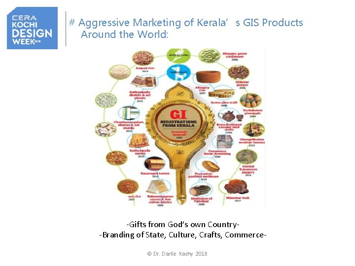 # Aggressive Marketing of Kerala’s GIS Products Around the World: -Gifts from God’s own