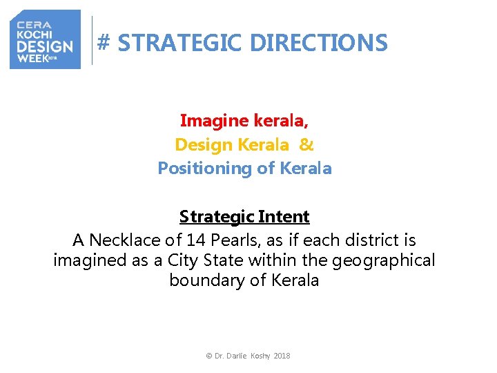 # STRATEGIC DIRECTIONS Imagine kerala, Design Kerala & Positioning of Kerala Strategic Intent A