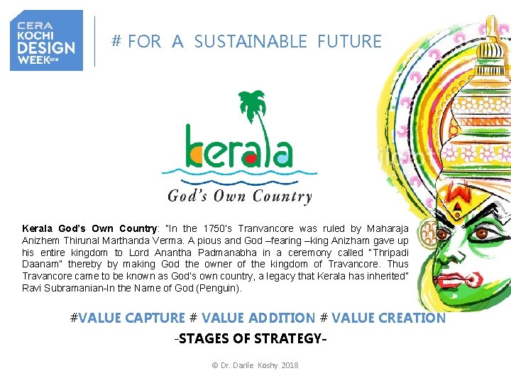 # FOR A SUSTAINABLE FUTURE Kerala God’s Own Country: “In the 1750’s Tranvancore was