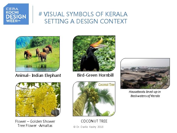 # VISUAL SYMBOLS OF KERALA SETTING A DESIGN CONTEXT Animal– Indian Elephant Bird-Green Hornbill