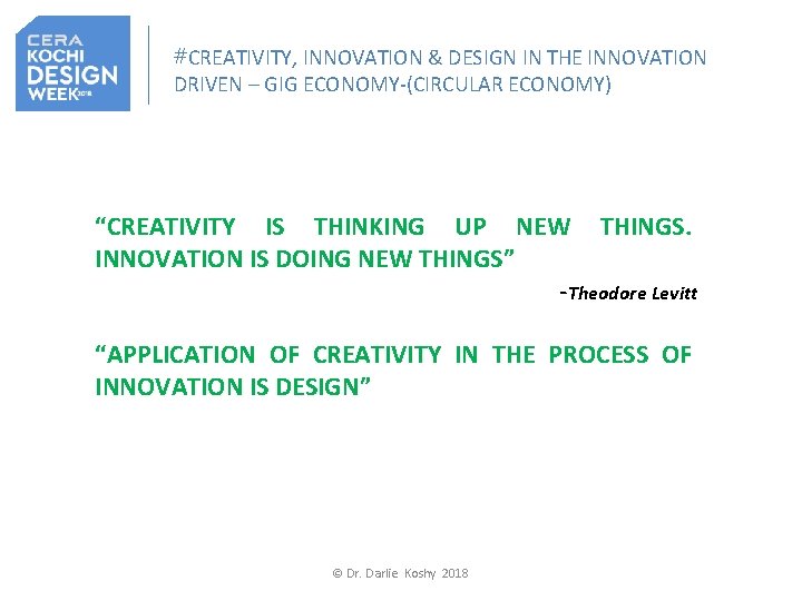 #CREATIVITY, INNOVATION & DESIGN IN THE INNOVATION DRIVEN – GIG ECONOMY-(CIRCULAR ECONOMY) “CREATIVITY IS