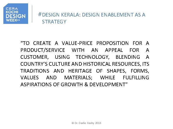 #DESIGN KERALA: DESIGN ENABLEMENT AS A STRATEGY “TO CREATE A VALUE-PRICE PROPOSITION FOR A