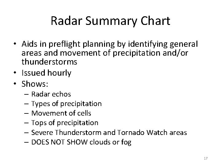 Radar Summary Chart • Aids in preflight planning by identifying general areas and movement