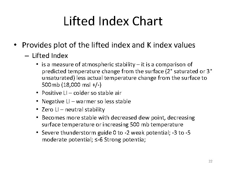 Lifted Index Chart • Provides plot of the lifted index and K index values