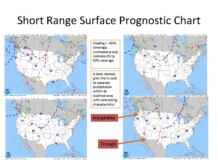 Short Range Surface Prognostic Chart Shading = >50% coverage; Unshaded precip indicates 30 to