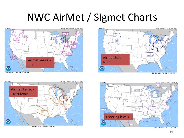 NWC Air. Met / Sigmet Charts Airmet Sierra IFR Airmet Zulu Icing Airmet Tango