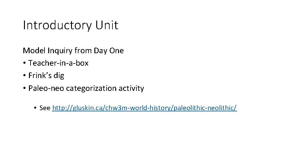 Introductory Unit Model Inquiry from Day One • Teacher-in-a-box • Frink’s dig • Paleo-neo