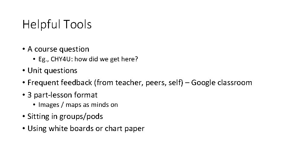 Helpful Tools • A course question • Eg. , CHY 4 U: how did