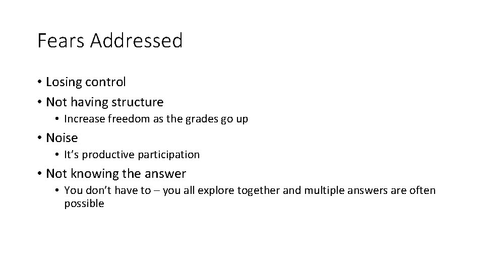 Fears Addressed • Losing control • Not having structure • Increase freedom as the