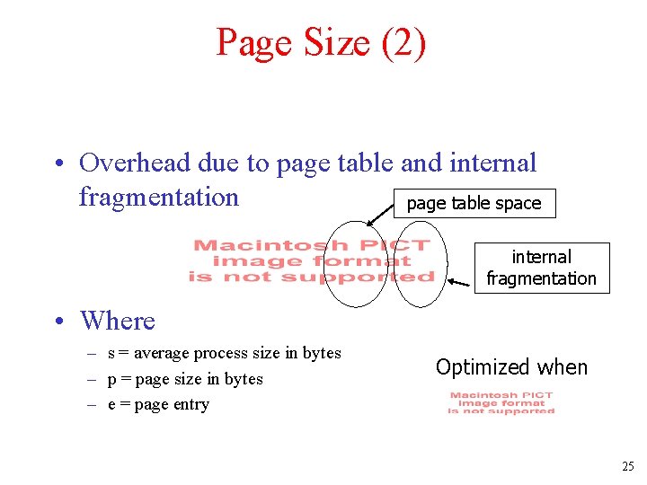 Page Size (2) • Overhead due to page table and internal fragmentation page table Page Size (2) • Overhead due to page table and internal fragmentation page table